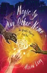 Magic By Any Other Name cover