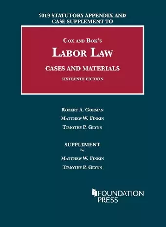 Labor Law, Cases and Materials, 2019 Statutory Appendix and Case Supplement cover