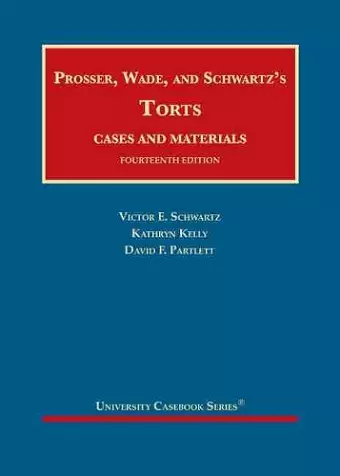 Prosser, Wade and Schwartz's Torts, Cases and Materials cover