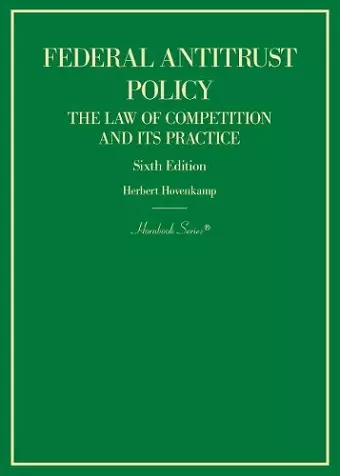 Federal Antitrust Policy, The Law of Competition and Its Practice cover