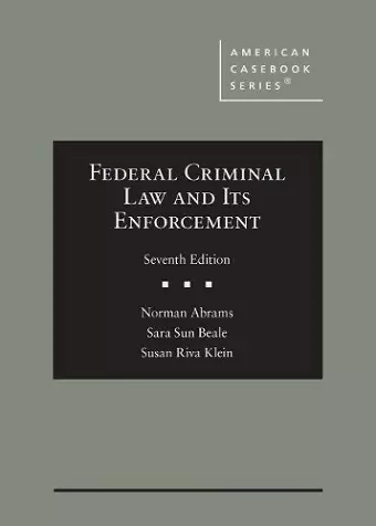 Federal Criminal Law and Its Enforcement cover