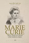 Marie Curie, MỘt ĐỜi Hy Sinh Cho Khoa HỌc cover