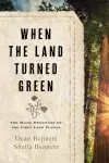 When the Land Turned Green cover