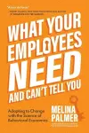 What Your Employees Need and Can't Tell You cover