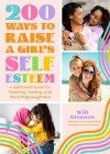 200 Ways to Raise a Girl's Self-Esteem cover