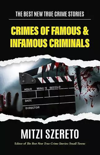The Best New True Crime Stories: Crimes of Famous & Infamous Criminals cover