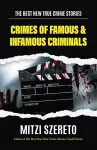 The Best New True Crime Stories: Crimes of Famous & Infamous Criminals cover