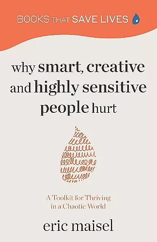 Why Smart, Creative and Highly Sensitive People Hurt cover