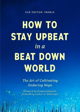 How to Stay Upbeat in a Beat Down World cover