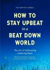 How to Stay Upbeat in a Beat Down World cover
