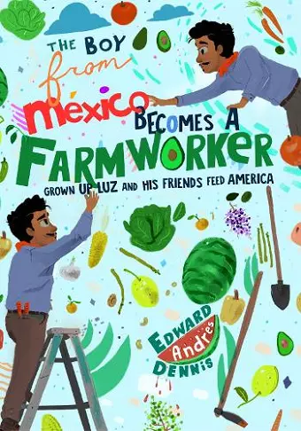 The Boy From Mexico Becomes a Farmworker cover