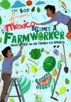 The Boy From Mexico Becomes a Farmworker cover