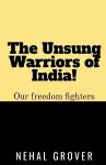 The Unsung Warriors of India! cover