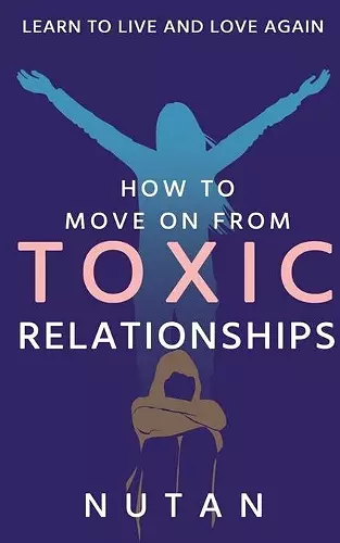 How to Move on from Toxic Relationships cover