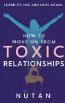 How to Move on from Toxic Relationships cover