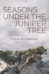 Seasons Under the Juniper Tree cover