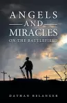 Angels and Miracles on the Battlefield cover