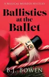 Ballistics at the Ballet cover