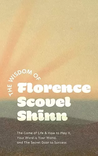The Wisdom of Florence Scovel Shinn cover