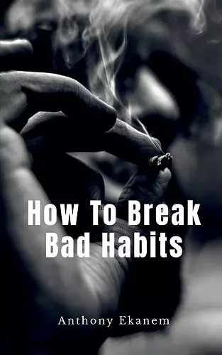 How to Break Bad Habits cover