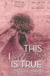 This I Swear Is True cover