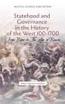 Statehood and Governance in the History of the West 100-1700 cover