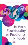 In Vitro Functionality of Probiotics in Foods cover