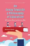 An Essay Towards a Philosophy of Education cover