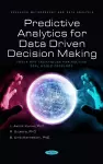 Predictive Analytics for Data Driven Decision Making cover