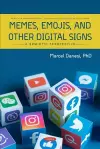Memes, Emojis, and Other Digital Signs cover