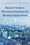 Recent Trends in Microstrip Antennas for Wireless Applications cover