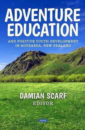 Adventure Education and Positive Youth Development in Aotearoa, New Zealand cover