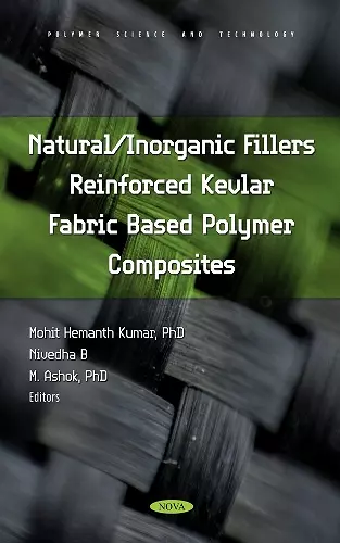 Natural/Inorganic Fillers Reinforced Kevlar Fabric Based Polymer Composites cover