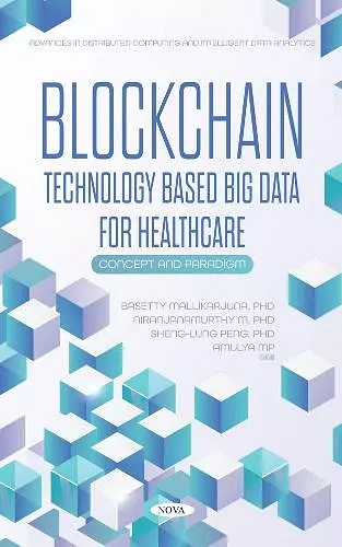 Blockchain Technology Based Big Data for Healthcare cover