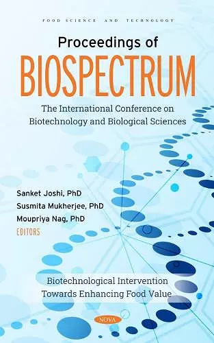Proceedings of BIOSPECTRUM: The International Conference on Biotechnology and Biological Sciences: Biotechnological Intervention Towards Enhancing Food Value cover