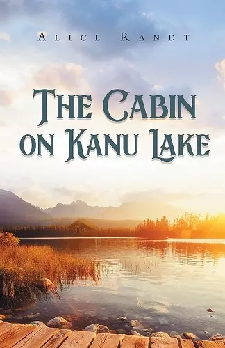 The Cabin on Kanu Lake cover