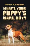 What's Your Puppy's Name, Boy? cover