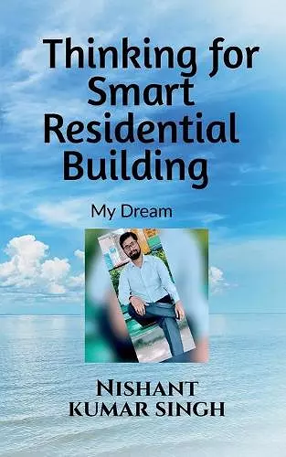 Thinking for Smart Residential Building (My Dream) cover