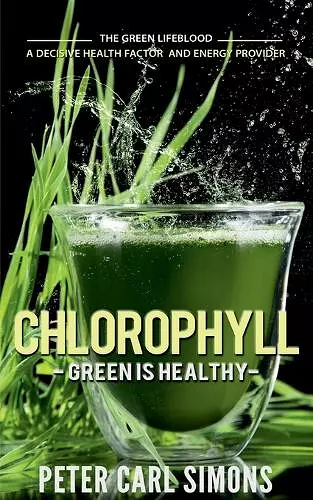 Chlorophyll  Green is Healthy cover