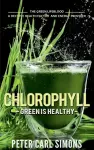 Chlorophyll  Green is Healthy cover