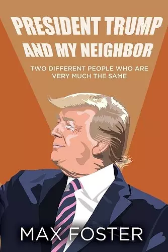 President Trump And My Neighbor cover