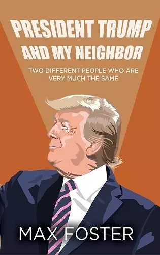 President Trump And My Neighbor cover