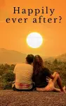 Happily ever after? cover