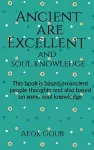 Ancient are Excellent and soul knowledge cover