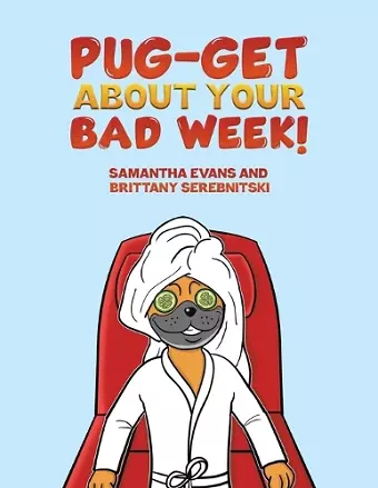 Pug-get About Your Bad Week! cover