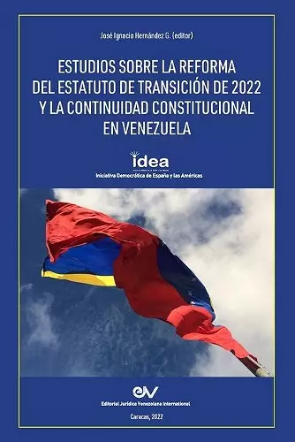 Estudios Sobre La Reforma del Estatuto de Transición de 2022 Y La Continuidad Constitucional En Venezuela cover