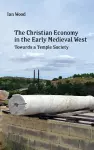 The Christian Economy of the Early Medieval West cover
