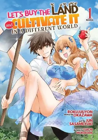 Let's Buy the Land and Cultivate It in a Different World (Manga) Vol. 1 cover