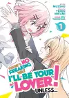 There's No Freaking Way I'll be Your Lover! Unless... (Manga) Vol. 1 cover