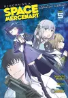 Reborn as a Space Mercenary: I Woke Up Piloting the Strongest Starship! (Manga) Vol. 5 cover